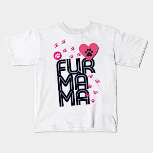 Fur mama, Fur Mommy, Fur Momma, Fur Ma, Paw Prints and Hearts Kids T-Shirt